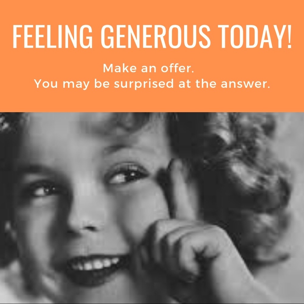 Feeling generous today! Make an offer...
